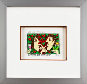 James Rizzi Bilder - LOVE THE ONE YOUR WITH - Handsigniert