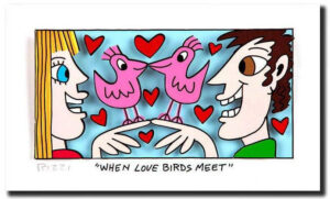 James Rizzi WHEN LOVE BIRDS MEET - 3D Bild drucksigniert