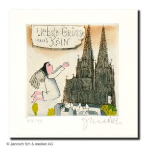 Janosch - LIEBSTE GRÜSSE AUS KÖLN - original Radierung handsigniert - ohne Rahme...