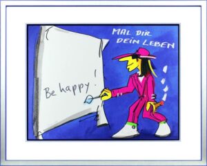 Udo Lindenberg - MAL DIR DEIN LEBEN - BE HAPPY - Unikat durch HANDBESCHRIFTUNG