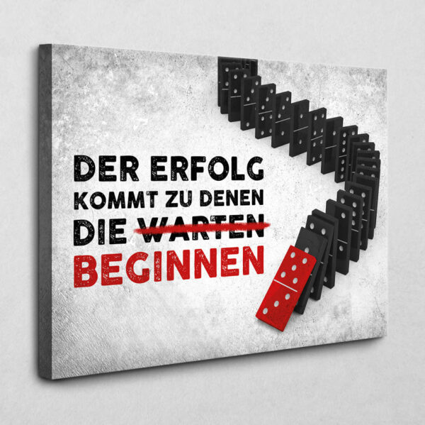 Erfolg kommt von Beginnen 105 x 140 cm 4cm