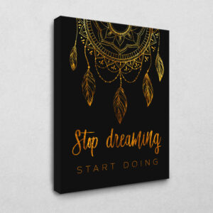 Stop dreaming 105 x 140 cm