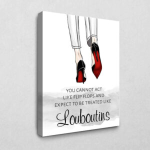 Act like Louboutins 120 x 80 cm