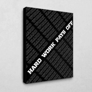Hard work pays off (Black Edition) 80 x 120 cm
