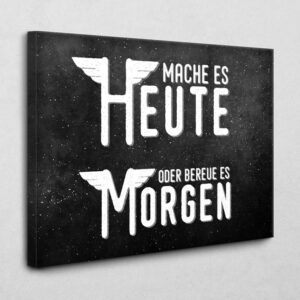 Mache es Heute 120 x 80 cm