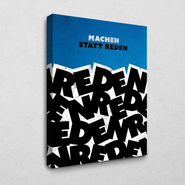 Machen statt Reden 105 x 140 cm 4 cm