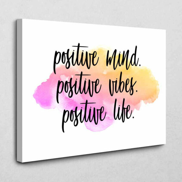 Positive mind. Positive vibes. Positive life. 120 x 80 cm