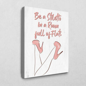 Be a Stiletto 120 x 80 cm