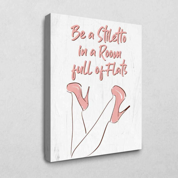 Be a Stiletto 120 x 80 cm