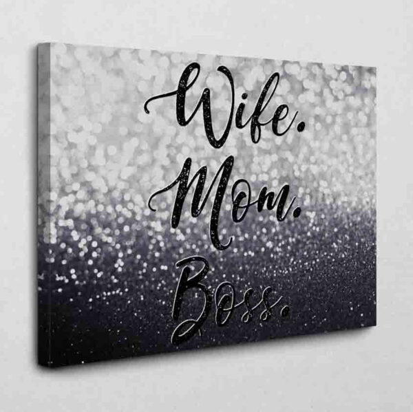 Wife. Mom. Boss. 120 x 80 cm