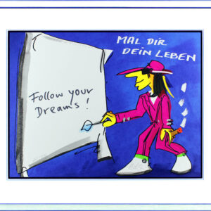 Udo Lindenberg - MAL DIR DEIN LEBEN - FOLLOW YOUR DREAMS - Unikat durch HANDBESC...