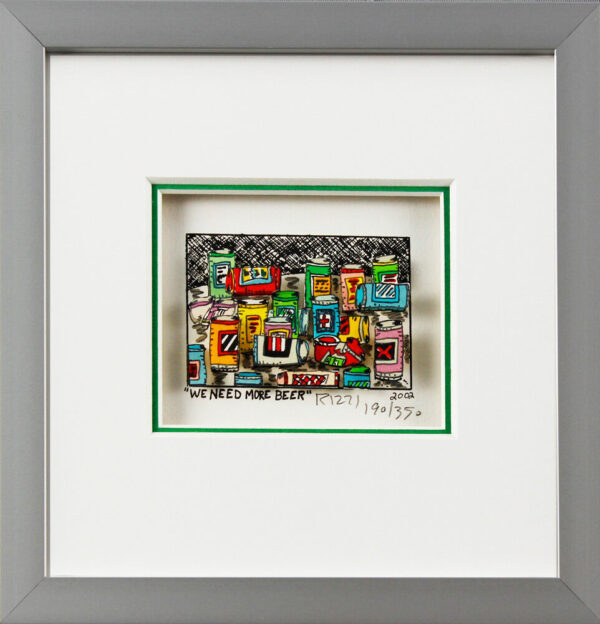 James Rizzi Bilder - WE NEED MORE BEER - Handsigniert